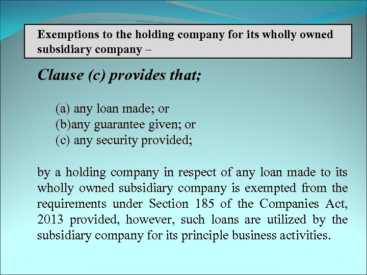 Exemptions to the holding company for its wholly owned subsidiary company – Clause (c)
