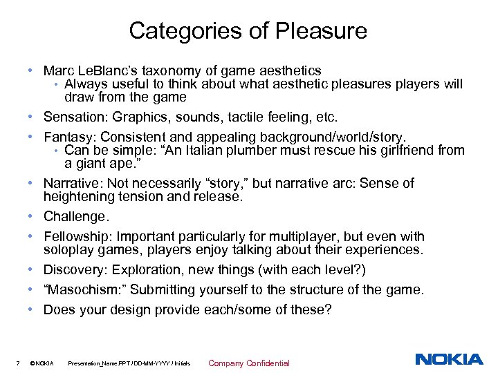 Categories of Pleasure • Marc Le. Blanc’s taxonomy of game aesthetics • Always useful