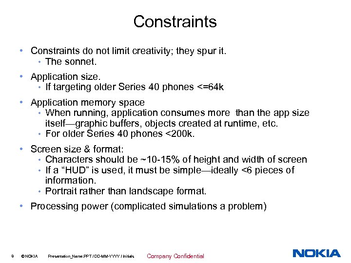 Constraints • Constraints do not limit creativity; they spur it. • The sonnet. •