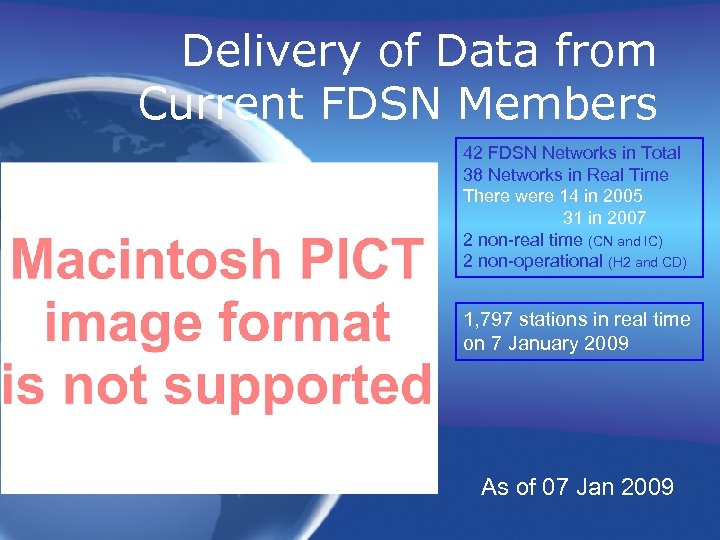 Delivery of Data from Current FDSN Members 42 FDSN Networks in Total 38 Networks