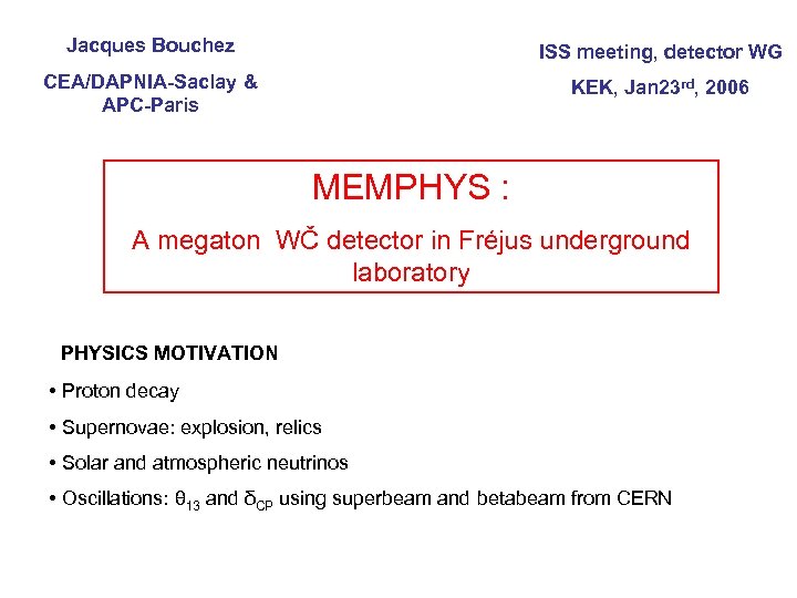Jacques Bouchez ISS meeting, detector WG CEA/DAPNIA-Saclay & APC-Paris KEK, Jan 23 rd, 2006