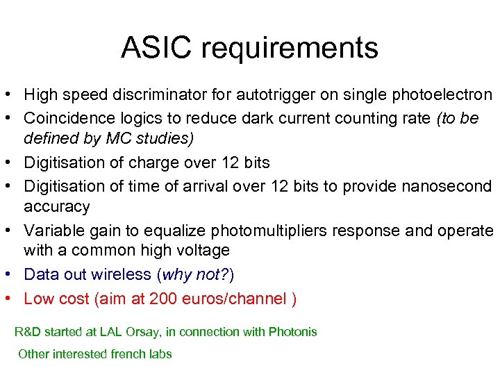 ASIC requirements • High speed discriminator for autotrigger on single photoelectron • Coincidence logics