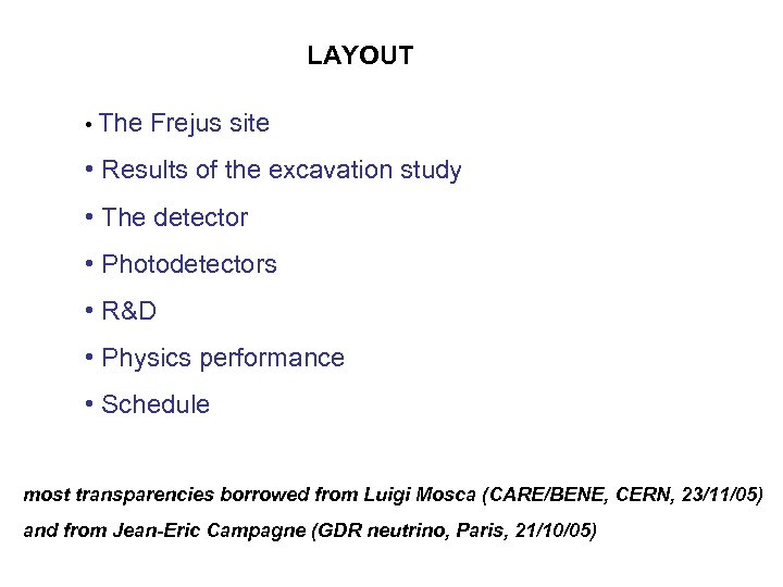 LAYOUT • The Frejus site • Results of the excavation study • The detector