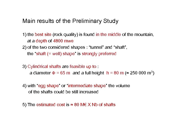 Main results of the Preliminary Study 1) the best site (rock quality) is found