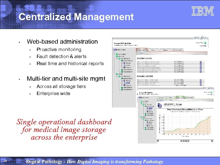 Centralized Management • Web-based administration • • Proactive monitoring Fault detection & alerts Real