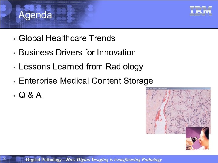 Agenda • • Business Drivers for Innovation • Lessons Learned from Radiology • Enterprise