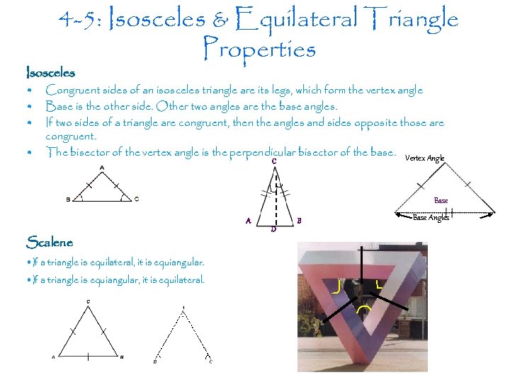 4 -5: Isosceles & Equilateral Triangle Properties Isosceles • • Congruent sides of an