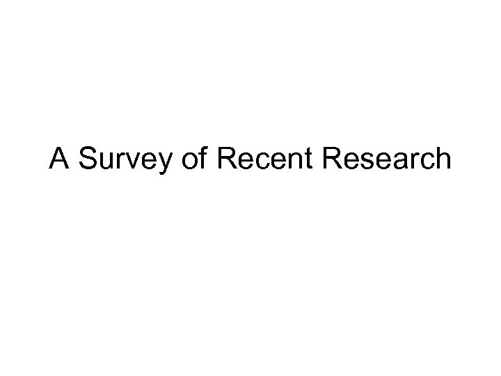 A Survey of Recent Research 