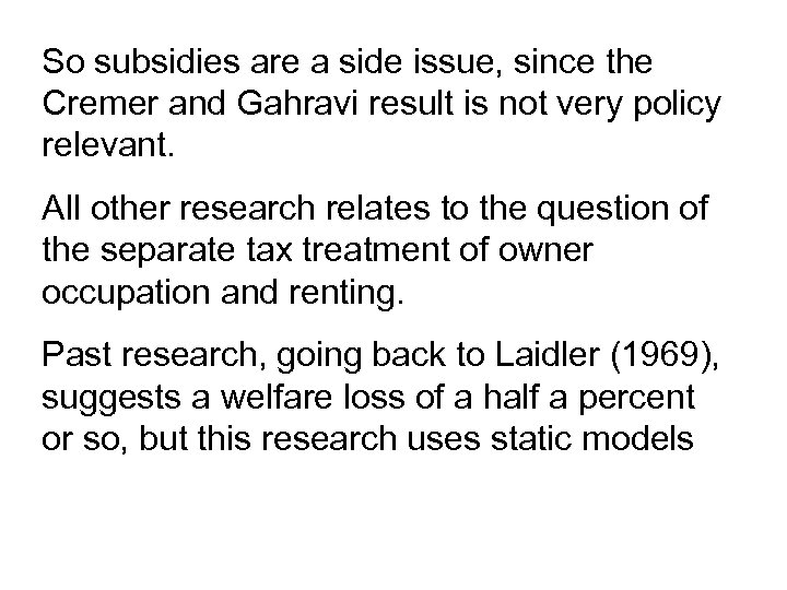 So subsidies are a side issue, since the Cremer and Gahravi result is not