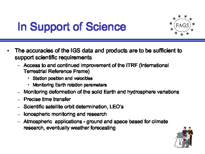 In Support of Science • The accuracies of the IGS data and products are