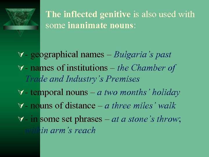 The inflected genitive is also used with some inanimate nouns: Ú - geographical names