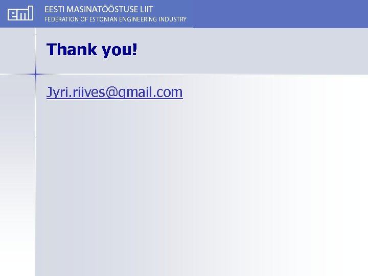 Thank you! Jyri. riives@gmail. com 