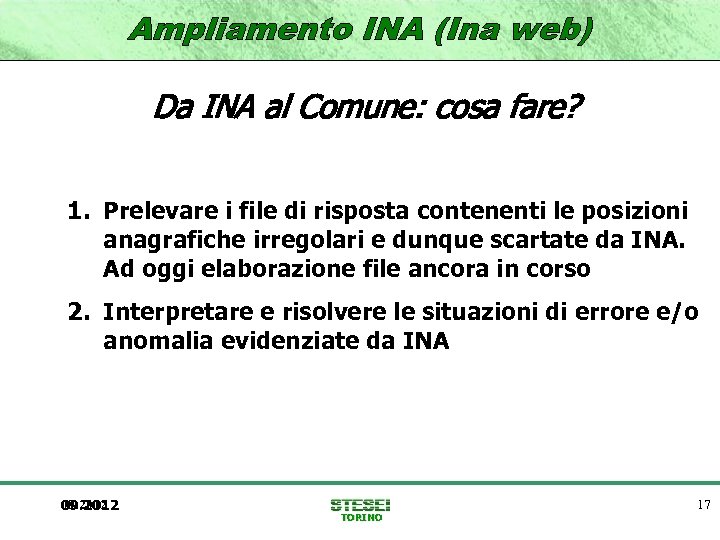 Da INA al Comune: cosa fare? 1. Prelevare i file di risposta contenenti le