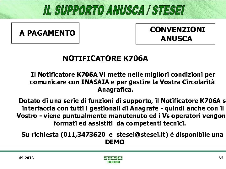 CONVENZIONI ANUSCA A PAGAMENTO NOTIFICATORE K 706 A Il Notificatore K 706 A Vi