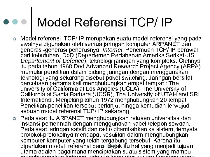 Model Referensi TCP/ IP ¢ ¢ Model referensi TCP/ IP merupakan suatu model referensi