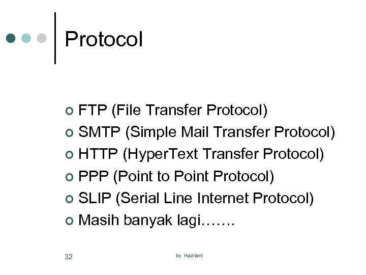 Protocol FTP (File Transfer Protocol) ¢ SMTP (Simple Mail Transfer Protocol) ¢ HTTP (Hyper.