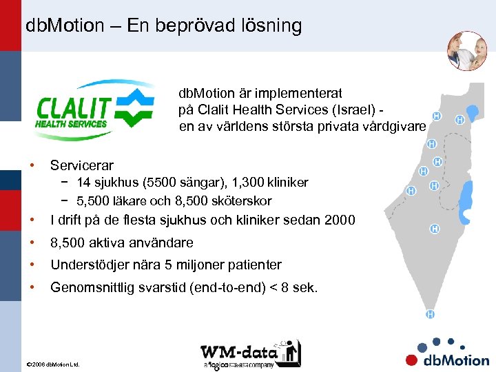 db. Motion – En beprövad lösning db. Motion är implementerat på Clalit Health Services