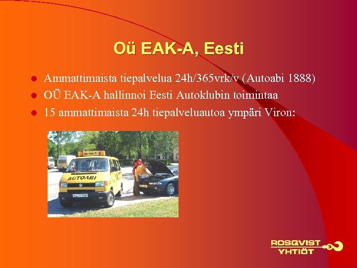 Oü EAK-A, Eesti Ammattimaista tiepalvelua 24 h/365 vrk/v (Autoabi 1888) l OÜ EAK-A hallinnoi