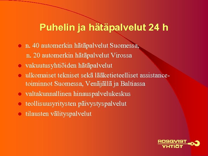 Puhelin ja hätäpalvelut 24 h n. 40 automerkin hätäpalvelut Suomessa, n. 20 automerkin hätäpalvelut