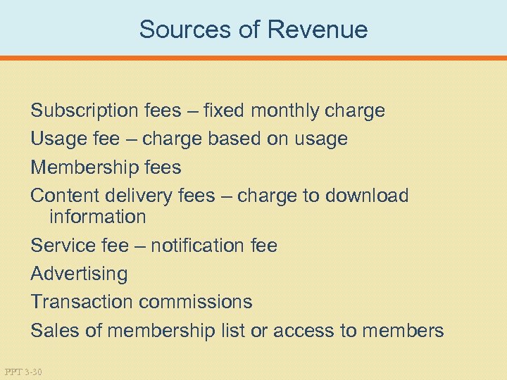 Sources of Revenue Subscription fees – fixed monthly charge Usage fee – charge based