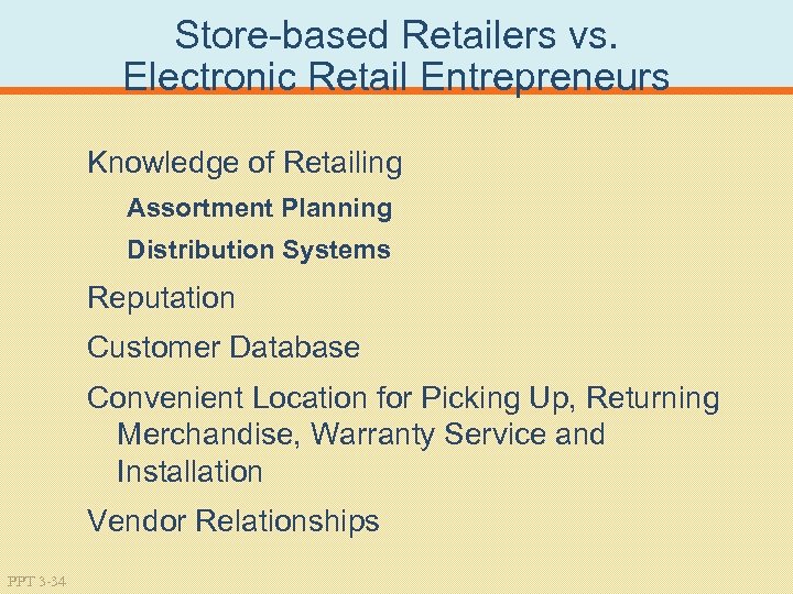 Store based Retailers vs. Electronic Retail Entrepreneurs Knowledge of Retailing Assortment Planning Distribution Systems