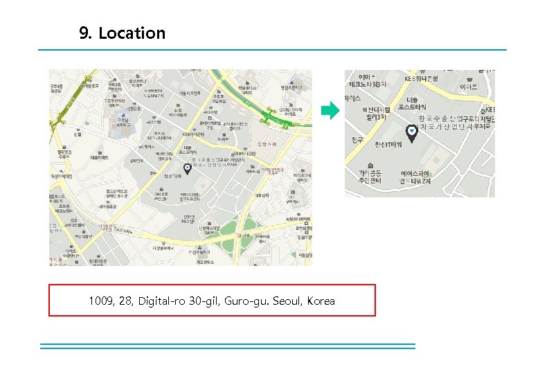 9. Location 1009, 28, Digital-ro 30 -gil, Guro-gu. Seoul, Korea 