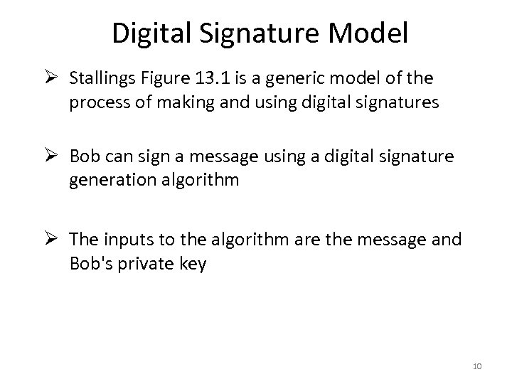 Digital Signature Model Ø Stallings Figure 13. 1 is a generic model of the