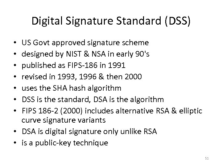 Digital Signature Standard (DSS) US Govt approved signature scheme designed by NIST & NSA