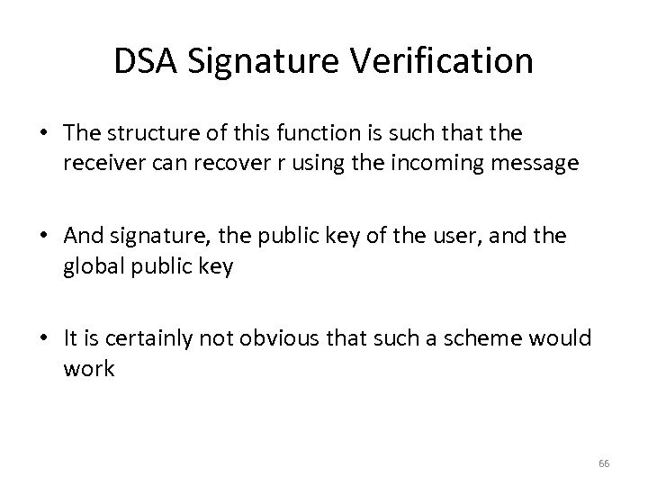 DSA Signature Verification • The structure of this function is such that the receiver