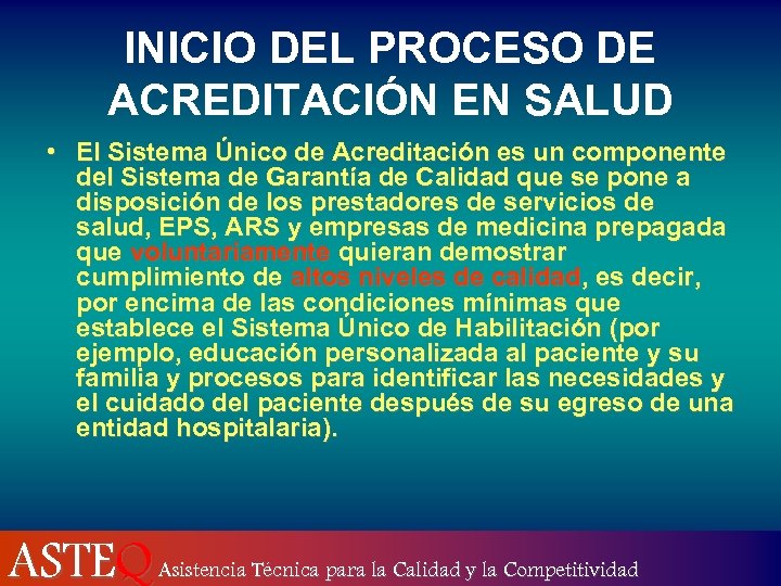 INICIO DEL PROCESO DE ACREDITACIÓN EN SALUD • El Sistema Único de Acreditación es