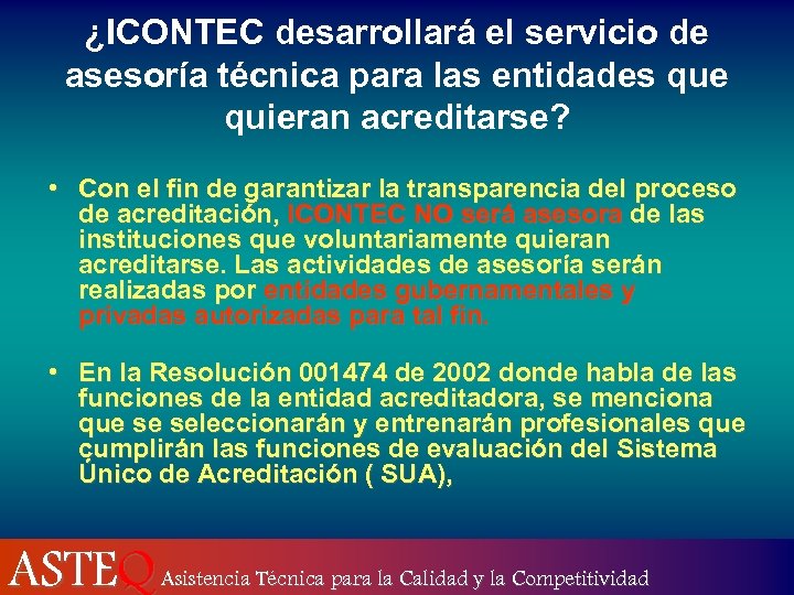 ¿ICONTEC desarrollará el servicio de asesoría técnica para las entidades que quieran acreditarse? •