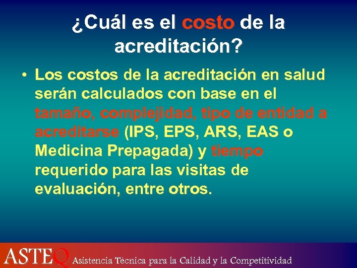 ¿Cuál es el costo de la acreditación? • Los costos de la acreditación en