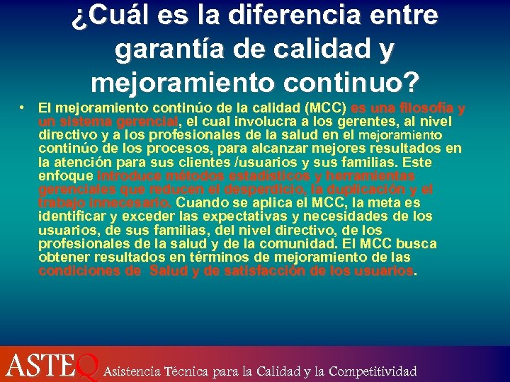 ¿Cuál es la diferencia entre garantía de calidad y mejoramiento continuo? • El mejoramiento