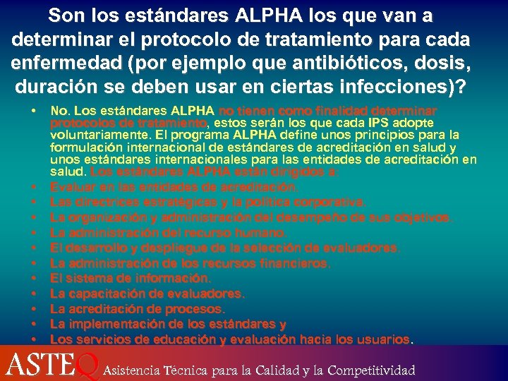 Son los estándares ALPHA los que van a determinar el protocolo de tratamiento para