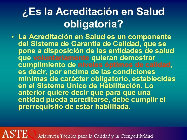 ¿Es la Acreditación en Salud obligatoria? • La Acreditación en Salud es un componente