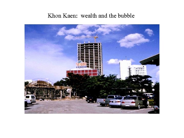 Khon Kaen: wealth and the bubble 