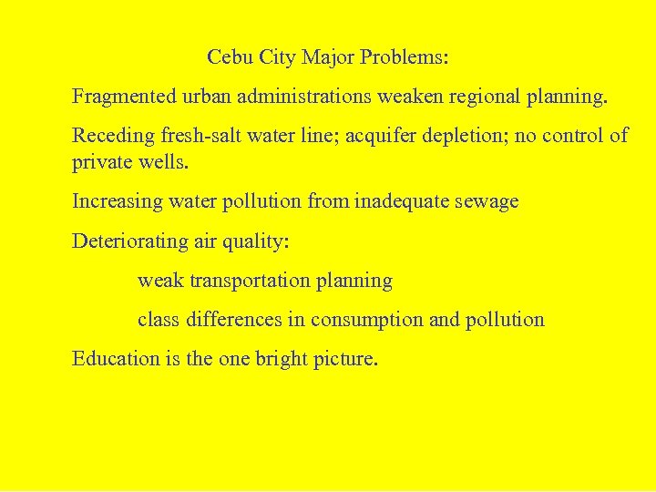 Cebu City Major Problems: Fragmented urban administrations weaken regional planning. Receding fresh-salt water line;