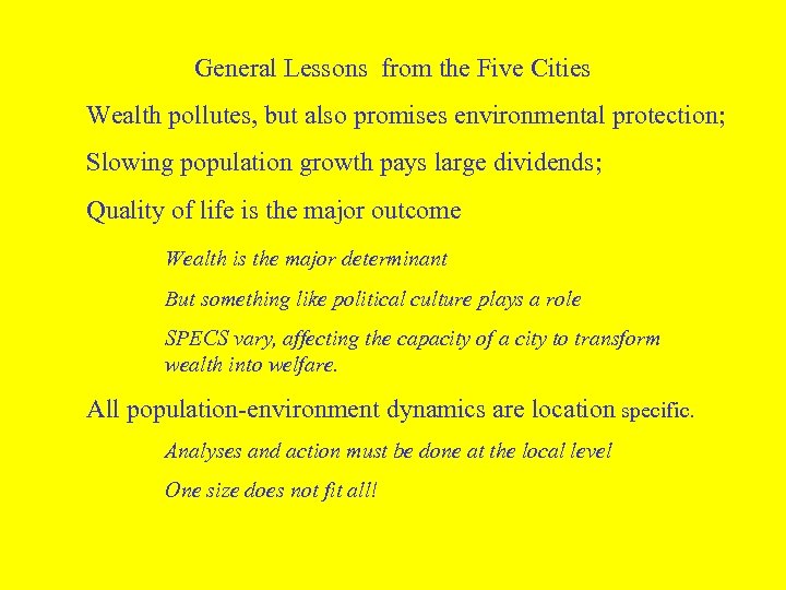 General Lessons from the Five Cities Wealth pollutes, but also promises environmental protection; Slowing