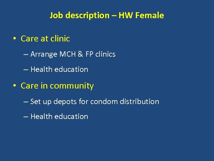 Job description – HW Female • Care at clinic – Arrange MCH & FP