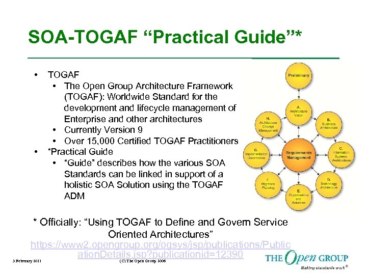 SOA-TOGAF “Practical Guide”* • • TOGAF • The Open Group Architecture Framework (TOGAF): Worldwide