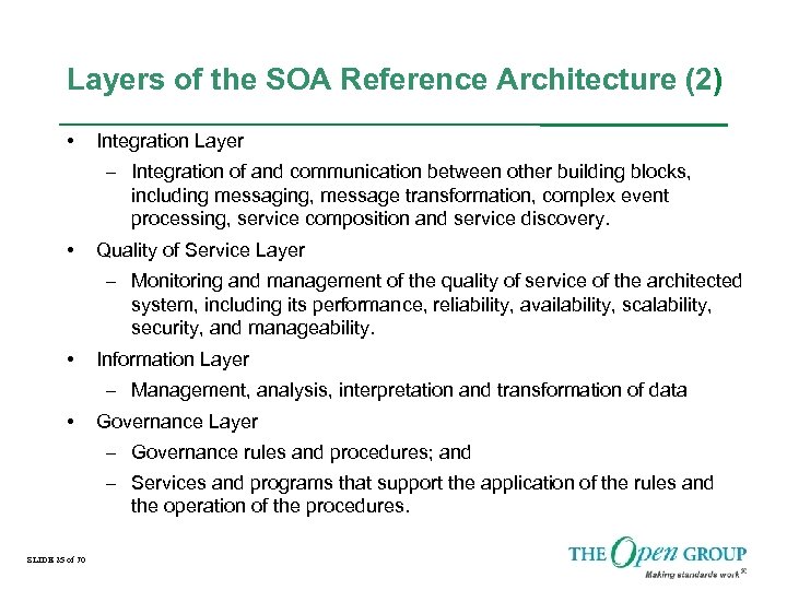 Layers of the SOA Reference Architecture (2) • Integration Layer – Integration of and