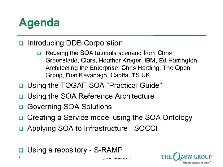 Agenda Introducing DDB Corporation Reusing the SOA tutorials scenario from Chris Greenslade, Clars, Heather