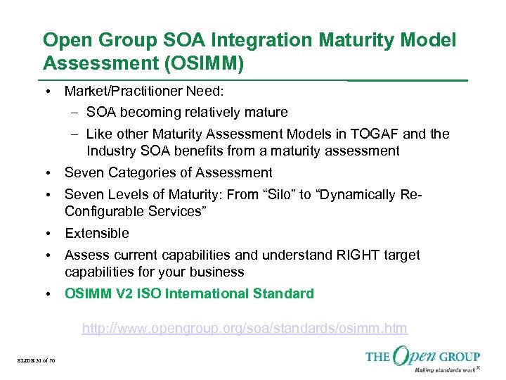 Open Group SOA Integration Maturity Model Assessment (OSIMM) • Market/Practitioner Need: – SOA becoming