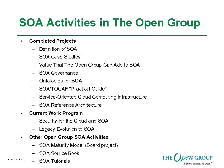 SOA Activities in The Open Group • Completed Projects – Definition of SOA –