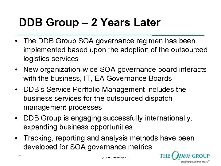 DDB Group – 2 Years Later • The DDB Group SOA governance regimen has