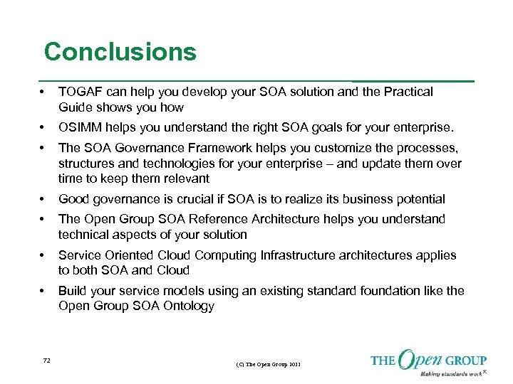 Conclusions • TOGAF can help you develop your SOA solution and the Practical Guide