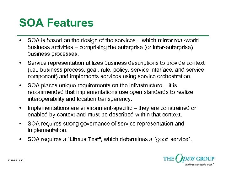 SOA Features • SOA is based on the design of the services – which