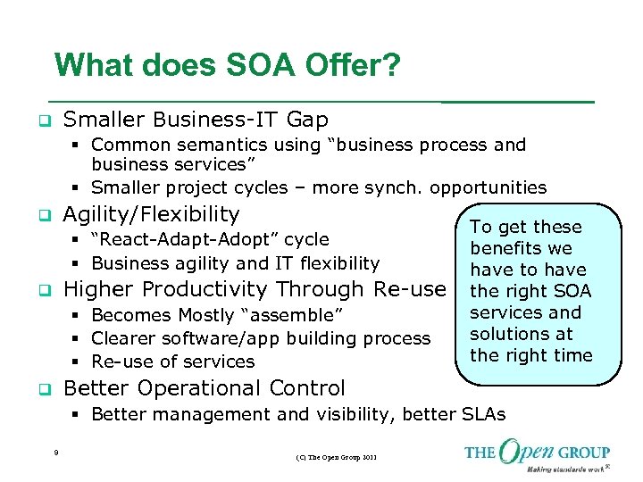 What does SOA Offer? Smaller Business-IT Gap Common semantics using “business process and business