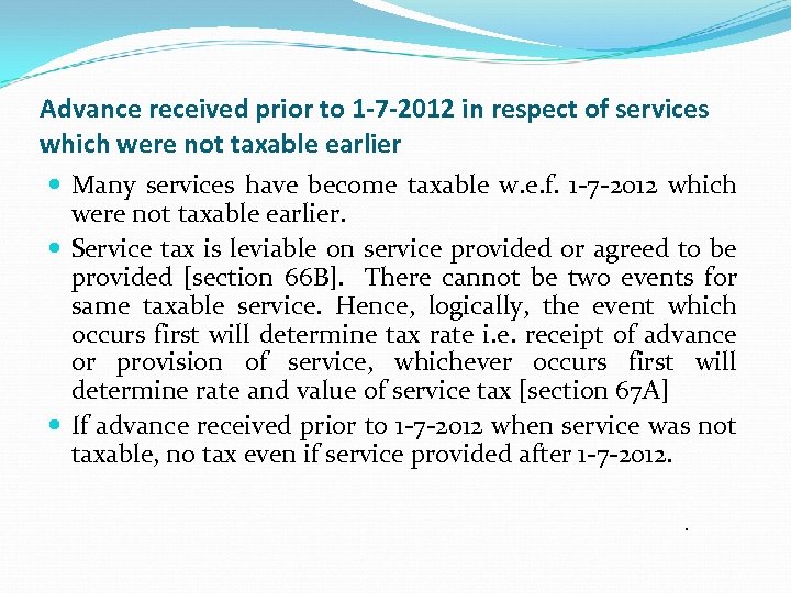 Advance received prior to 1 -7 -2012 in respect of services which were not