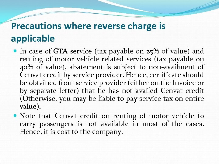 Precautions where reverse charge is applicable In case of GTA service (tax payable on